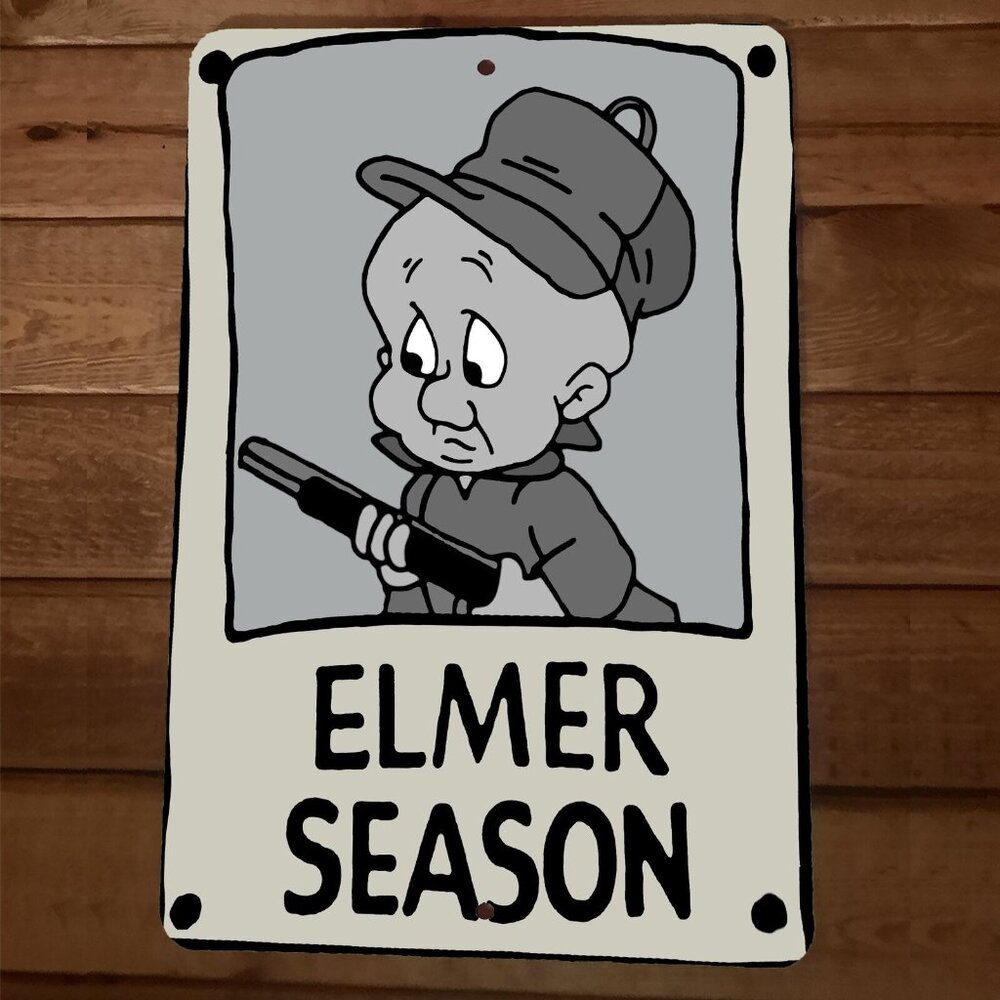 Elmer Season Looney 8x12 Metal Wall‎ Sign Poster Toons